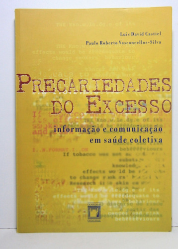 Livro Precariedades Do Excesso: Informação E Comunicação Em Saúde Coletiva