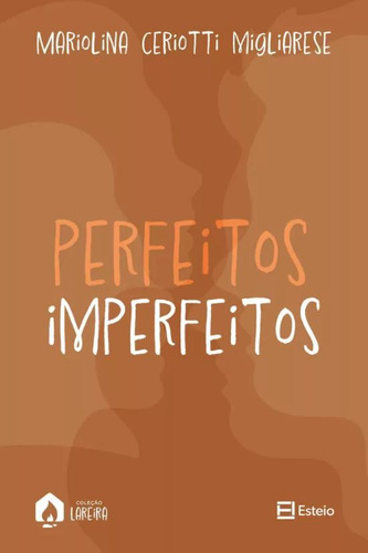 Livro Perfeitos Imperfeitos, De Migliarese, Mariolina. Editorial Editora Esteio, Capa Mole, Edição 1 Em Português, 2024