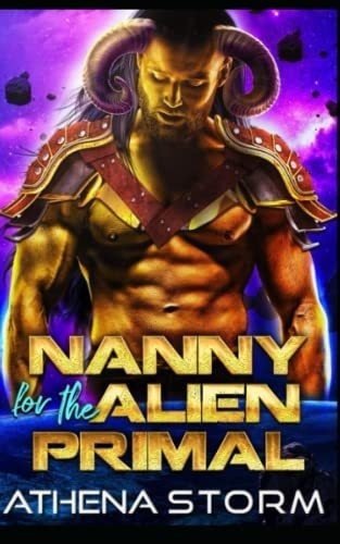 Nanny For The Alien Primal A Scifi Romance Mates Of, De Storm, Athena. Editorial Independently Published En Inglés