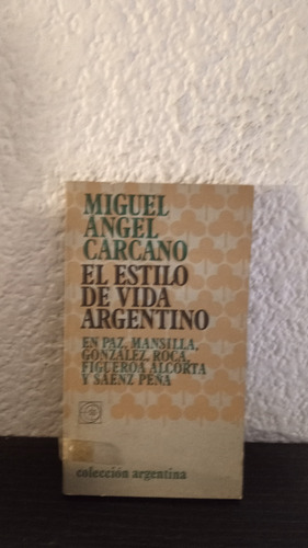 El Estilo De Vida Argentino - Miguel A. Carcano