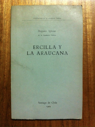 Ercilla Y La Araucana- Augusto Iglesias