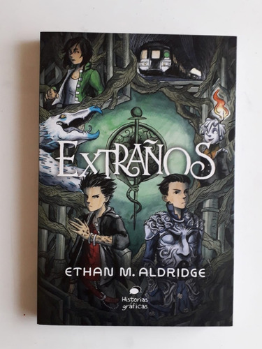 Extraños - Ethan Aldridge ( Cómic Infantil, 2019 ) 224 Págs.