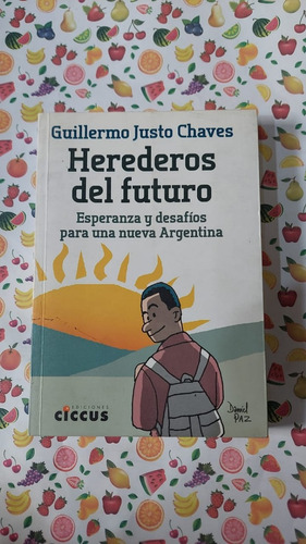 Herederos Del Futuro - Guillermo Justo Chaves - Editorial Ci