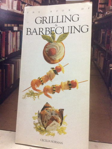 The Book Of Grilling & Barbecuing. Libro De Cocina En Ingles