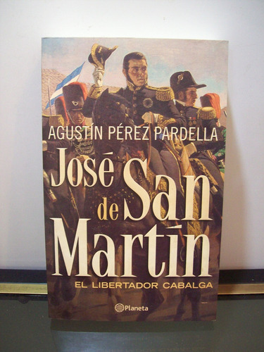 Adp Jose De San Martin El Libertador Cabalga Perez Pardella
