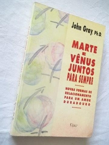 * Livro - Marte E Vênus Juntos Para Sempre - John Gray