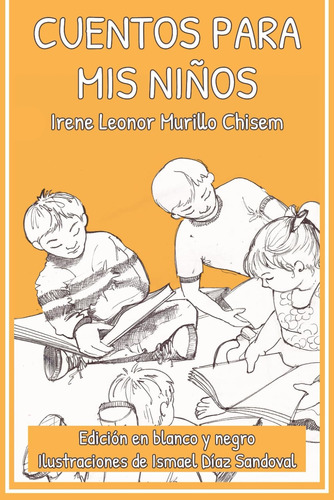 Libro: Cuentos Para Mis Niños: Edición En Blanco Y Negro (sp