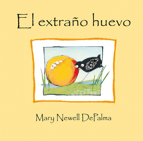 EL EXTRAÑO HUEVO, de Depalma, Mary Newell. Editorial PICARONA, tapa pasta blanda, edición 1 en español, 2010