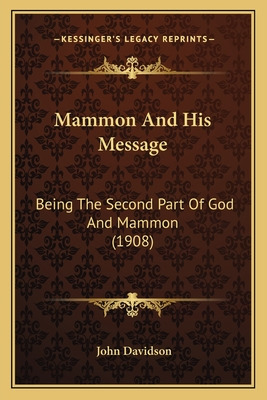 Libro Mammon And His Message: Being The Second Part Of Go...