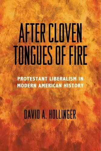 After Cloven Tongues Of Fire, De David A. Hollinger. Editorial Princeton University Press, Tapa Blanda En Inglés