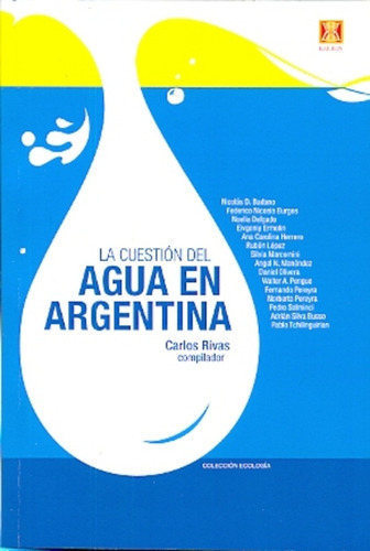 La Cuestion Del Agua En Argentina - Rivas, Carlos