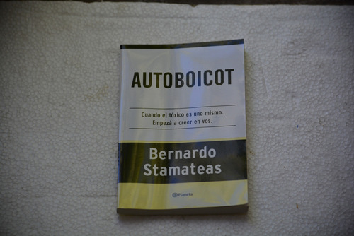 Bernardo Stamateas: Autoboicot Cuando El Tóxico Es Uno Mismo