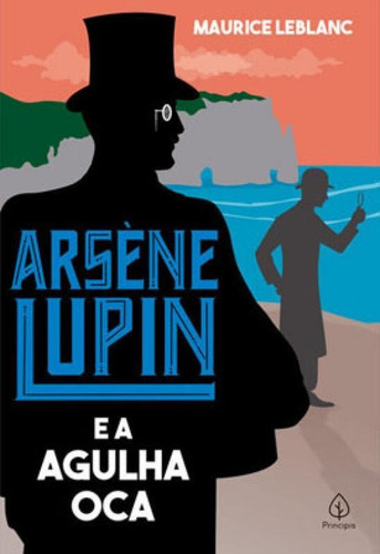 Arsène Lupin E A Agulha Oca, De Leblanc, Maurice. Editora Principis, Capa Mole Em Português