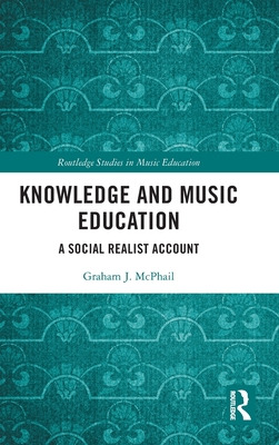 Libro Knowledge And Music Education: A Social Realist Acc...