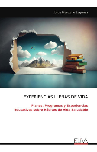 Experiencias Llenas De Vida: Planes, Programas Y Experiencia