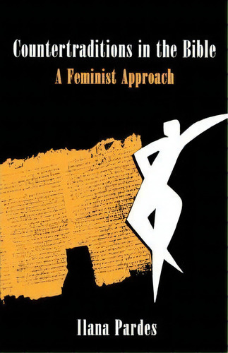 Countertraditions In The Bible : A Feminist Approach, De Ilana Pardes. Editorial Harvard University Press, Tapa Blanda En Inglés