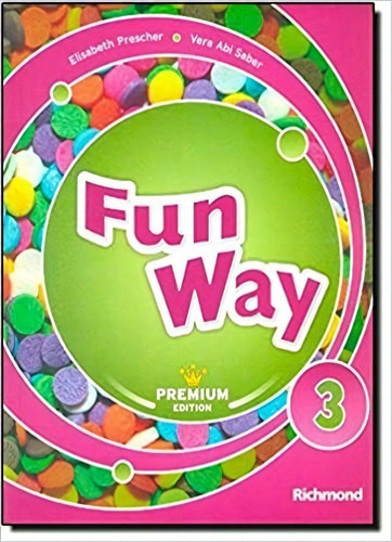 Fun Way 3 Ed4 Premiun Edition, De Ve. Editora Richmond Publishing, Capa Mole Em Português, 2020
