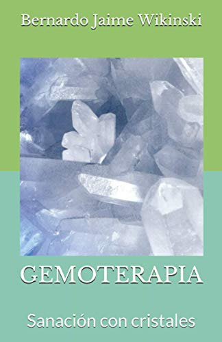 Gemoterapia: Sanacion Con Cristales