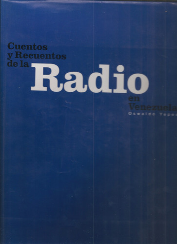 Cuentos Y Recuentos De La Radio En Venezuela Oswaldo Yépez