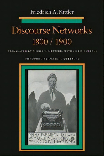 Discourse Networks, 1800/1900, De Friedrich A. Kittler. Editorial Stanford University Press, Tapa Blanda En Inglés