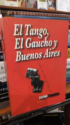 Carlos Troncaro El Tango El Gaucho Y Buenos Aires Como Nuevo