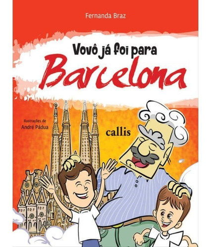 Cl - Vovo Ja Foi Para Barcelona, De Fernanda Braz. Editora Callis, Capa Mole Em Português
