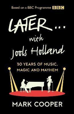 Libro Later ... With Jools Holland : 30 Years Of Music, M...