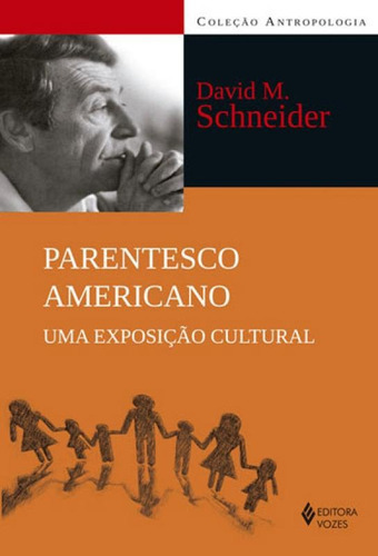Parentesco Americano: Uma Exposição Cultural, De Schneider, David M.. Editora Vozes, Capa Mole, Edição 1ª Edição - 2016 Em Português