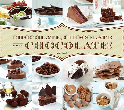 Chocolate, Chocolate And More - Elie Tarrab
