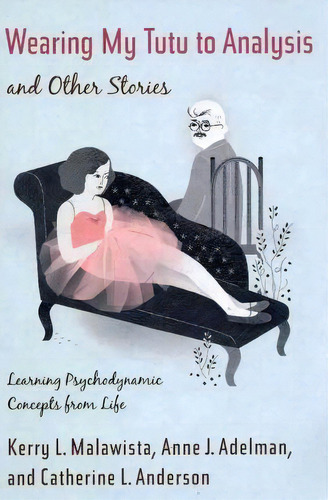 Wearing My Tutu To Analysis And Other Stories, De Kerry L. Malawista. Editorial Columbia University Press, Tapa Blanda En Inglés