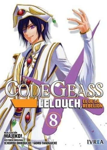 Code Geass: Lelouch, El De La Rebelion 08 Ic, De Majiko!. Editorial Ivrea En Español