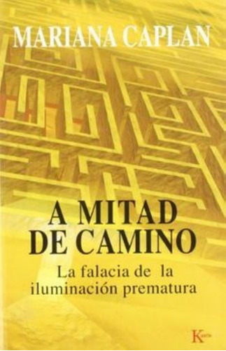 A Mitad De Camino: La Falacia De La Iluminacion Prematura,