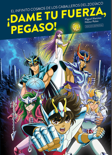 Libro Dame Tu Fuerza Pegaso Infinito Cosmos Caballeros Zo...