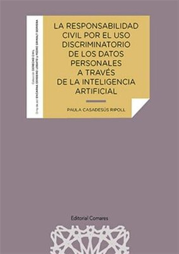 La Responsabilidad Civil Por El Uso Discriminatorio De Los