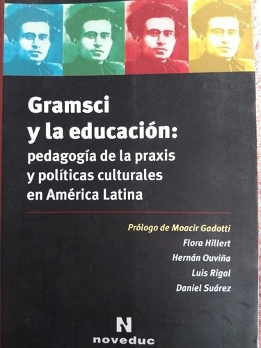 Gramsci Y La Educación: Pedagogía De La Praxis Y Políticas 