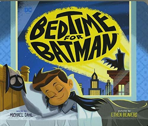 Book : Bedtime For Batman (dc Super Heroes) - Dahl, Michael