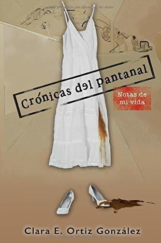 Libro Crónicas Del Pantanal: Notas De Mi Vida... (spa Lbm2