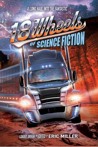 Libro: 18 Wheels Of Science Fiction: A Long Haul Into The