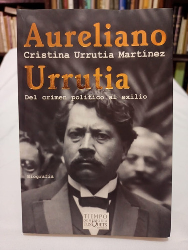Aureliano Urrutia (04a2) Del Crimen Político Al Exilio