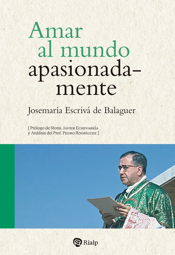 Libro Amar Al Mundo Apasionadamente - Josemaria Escriva D...