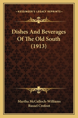 Libro Dishes And Beverages Of The Old South (1913) - Mccu...