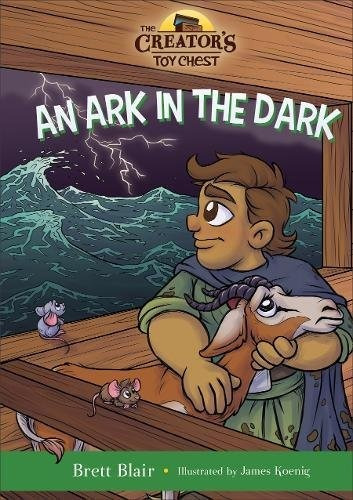 An Ark In The Dark Noahs Story (the Creators Toy Chest)