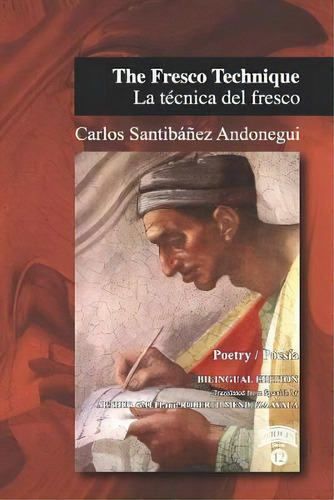 The Fresco Technique / La Tecnica Del Fresco : Bilingual Edition Spanish-english, De Carlos Santibanez Andonegui. Editorial Darklight Publishing Llc, Tapa Blanda En Español