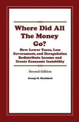 Libro Where Did All The Money Go? : How Lower Taxes, Less...