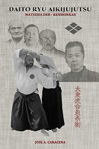 Daito Ryu Aikijujutsu - Caracena, Jose A, De Caracena, Jos. Editorial Blurb En Español