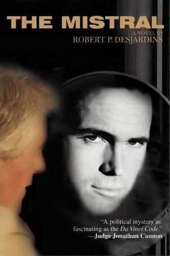 The Mistral, De Robert P Desjardins. Editorial Iuniverse, Tapa Blanda En Inglés