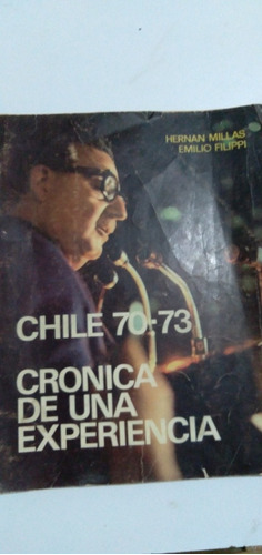 Chile 70-73, Cronica De Una Experiencia / Millas Y Filippi