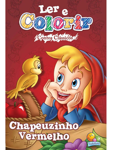 Ler E Colorir Contos Classicos: Chapeuzinho Vermelho, De Marques, Cristina. Editora Todolivro Em Português