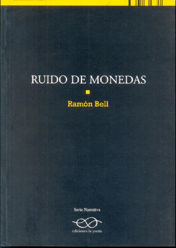 Libro - Ruido De Monedas, De Bell Ramon. Serie N/a, Vol. Vo