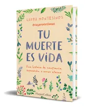 Comprar Libro Tu Muerte Es Vida [ Laura Montesinos ] Original, De Laura Montesinos. Editorial Harpercollins Nf, Tapa Blanda En Español, 2023